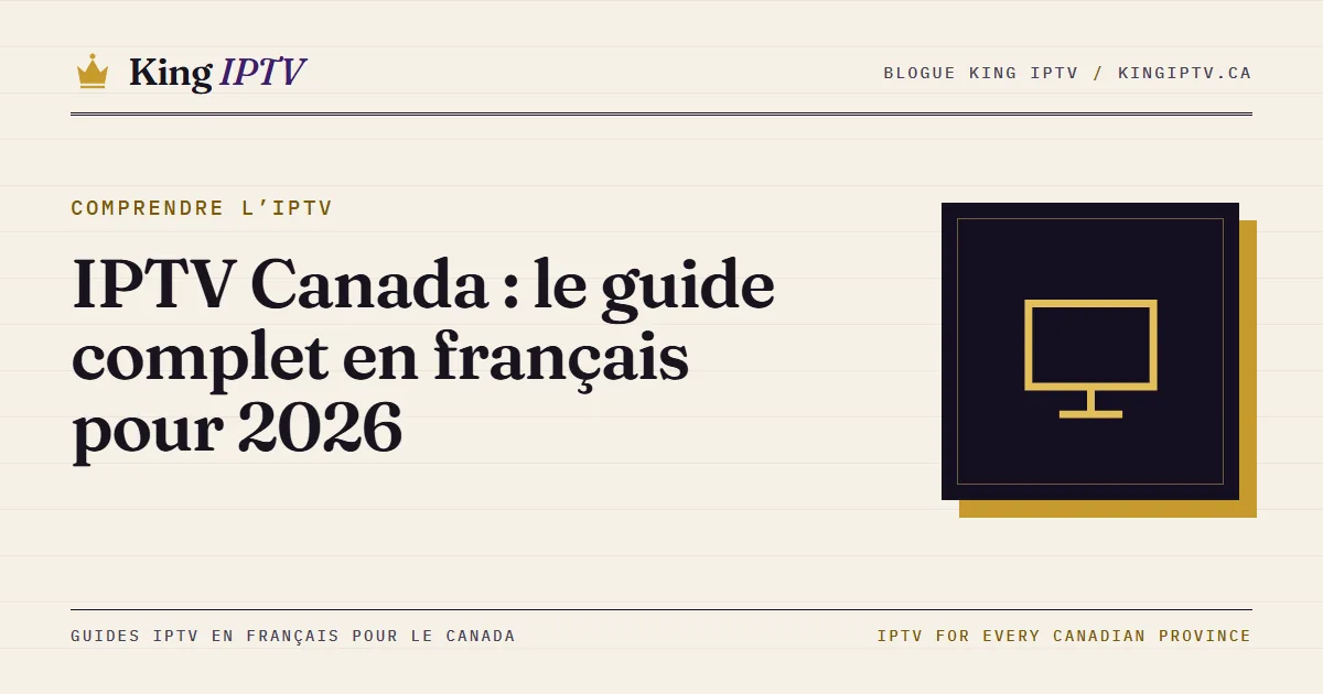 IPTV Canada : télé en direct par Internet dans un salon québécois, guide horaire à l’heure locale